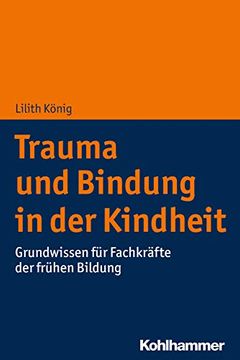 portada Trauma Und Bindung in Der Kindheit: Grundwissen Fur Fachkrafte Der Fruhen Bildung (in German)