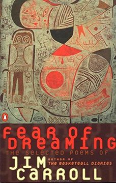portada Fear of Dreaming: The Selected Poems of jim Carroll (Penguin Poets) (in English)