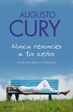 portada Nunca renuncies a tus sueños: Una puerta abierta a la felicidad (Biblioteca Augusto Cury)