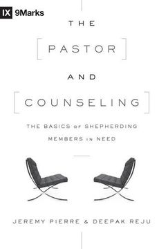portada The Pastor and Counseling: The Basics of Shepherding Members in Need (9Marks)