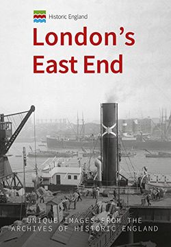portada Historic England: London's East End: Unique Images from the Archives of Historic England (en Inglés)