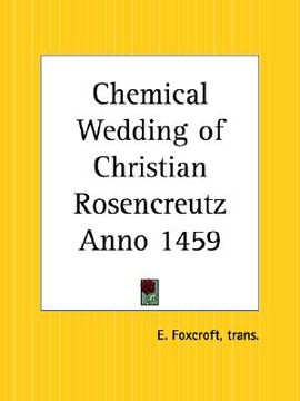 portada chemical wedding of christian rosencreutz anno 1459 (en Inglés)