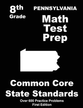 portada Pennsylvania 8th Grade Math Test Prep: Common Core Learning Standards (en Inglés)