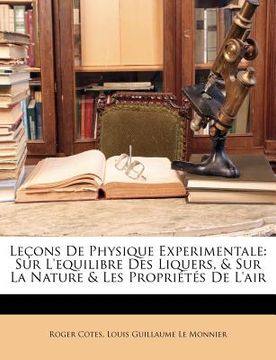 portada Leçons De Physique Experimentale: Sur L'equilibre Des Liquers, & Sur La Nature & Les Propriétés De L'air (in French)