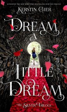 portada Dream a Little Dream (Silver Trilogy)