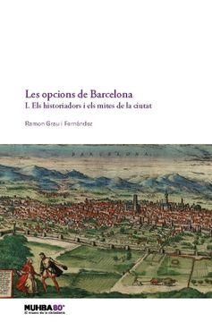portada Les Opcions de Barcelona 1 els Historiadors i els Mites de (in Spanish)