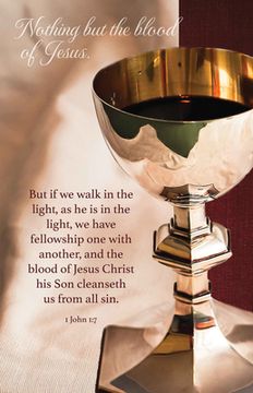 portada Communion Bulletin: Nothing But the Blood (Package of 100): 1 John 1:7 (Kjv) (in English)
