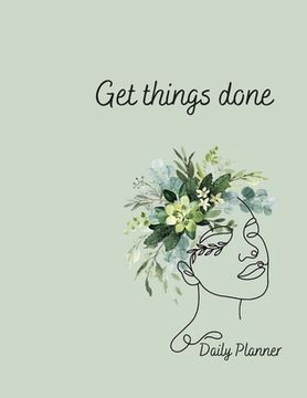 portada Daily Planner - Get things done!: Undated stylish Daily Planner with a gorgeous feminine design (en Inglés)
