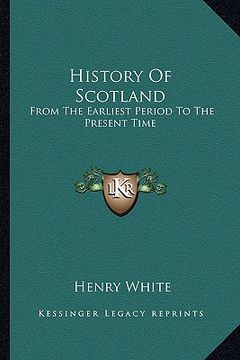 portada history of scotland: from the earliest period to the present time (in English)