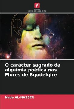 portada O Carácter Sagrado da Alquimia Poética nas Flores de Bqudelqire (en Portugués)