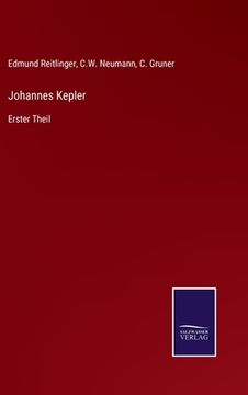 portada Johannes Kepler: Erster Theil (en Alemán)