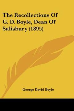 portada the recollections of g. d. boyle, dean of salisbury (1895) (in English)