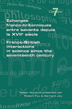 portada echanges franco-britanniques entre savants depuis le xvii siecle. franco-british interactions in science since the seventeenth century (en Inglés)