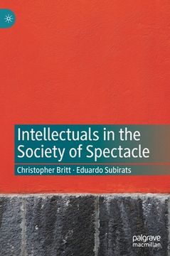 portada Intellectuals in the Society of Spectacle (en Inglés)