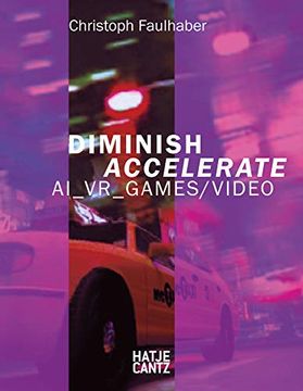 portada Christoph Faulhaber (Bilingual Edition): Diminish Accelerate: Ai_Vr_Games 
