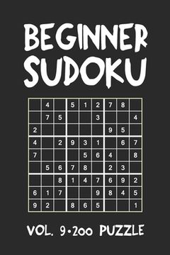 portada Beginner Sudoku Vol.9 200 Puzzle: Puzzle Book, hard,9x9, 2 puzzles per page (en Inglés)