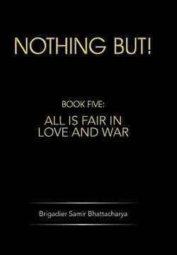 portada Nothing But!: Book Five: All Is Fair in Love and War (en Inglés)