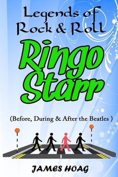 portada Legends of Rock & Roll - Ringo Starr (Before, During & After the Beatles) (en Inglés)