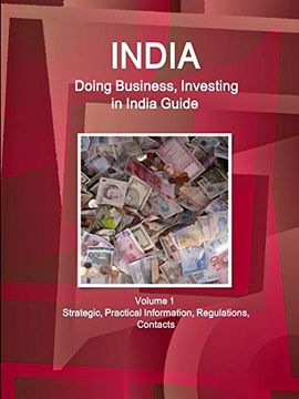 portada India: Doing Business, Investing in India Guide Volume 1 Strategic, Practical Information, Regulations, Contacts (World Strategic and Business Information Library) (en Inglés)