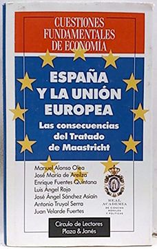 portada España y la Union Europea Consecuencias del Tratado de Maastricht