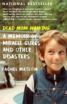 portada Dead mom Walking: A Memoir of Miracle Cures and Other Disasters (en Inglés)