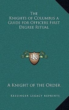 portada the knights of columbus a guide for officers first degree ritual