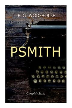 portada Psmith - Complete Series: Mike, Mike and Psmith, Psmith in the City, the Prince and Betty and Psmith, Journalist (in English)