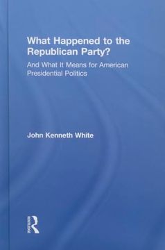 portada What Happened to the Republican Party?  And What it Means for American Presidential Politics