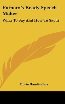 portada putnam's ready speech-maker: what to say and how to say it (en Inglés)