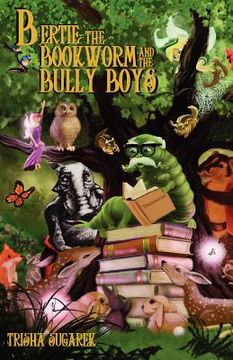 portada bertie, the bookworm and the bully boys (en Inglés)