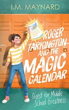 portada Roger Tarkington and the Magic Calendar: Quest for Middle School Greatness (en Inglés)