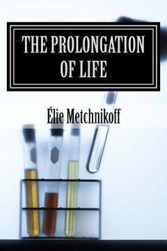 portada The Prolongation Of Life: Optimistic Studies (en Inglés)