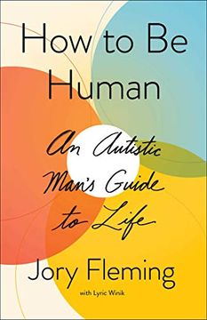 portada How to be Human: An Autistic Man'S Guide to Life 