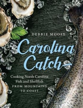 portada Carolina Catch: Cooking North Carolina Fish and Shellfish From Mountains to Coast (in English)