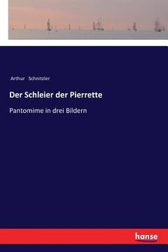 portada Der Schleier der Pierrette: Pantomime in drei Bildern (in German)