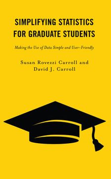portada Simplifying Statistics for Graduate Students: Making the Use of Data Simple and User-Friendly