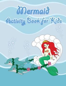portada Mermaid Activity Book For Kids: : Fun Mermaid Activities for Kids. Coloring Pages, Count the number, Trace Lines and Letters and More. (Activity book (en Inglés)