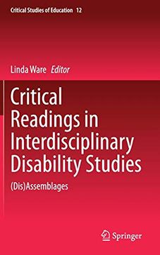 portada Critical Readings in Interdisciplinary Disability Studies: (Dis)Assemblages (Critical Studies of Education) (in English)