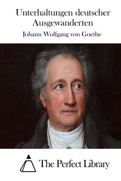 portada Unterhaltungen deutscher Ausgewanderten (Perfect Library) (German Edition)