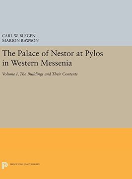 portada The Palace of Nestor at Pylos in Western Messenia: Volume i, the Buildings and Their Contents: 1 (Princeton Legacy Library) (en Inglés)