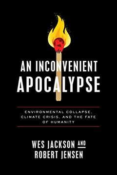 portada An Inconvenient Apocalypse: Environmental Collapse, Climate Crisis, and the Fate of Humanity (in English)