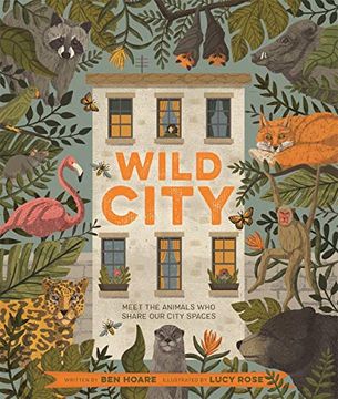portada Wild City: Meet the Animals who Share our City Spaces (en Inglés)