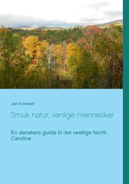 portada Smuk natur, venlige mennesker: En danskers guide til det vestlige North Carolina (en Danés)