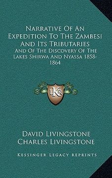 portada narrative of an expedition to the zambesi and its tributaries: and of the discovery of the lakes shirwa and nyassa 1858-1864 (en Inglés)
