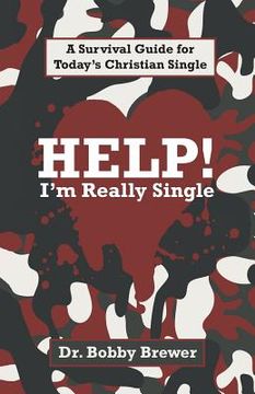 portada Help! I'm Really Single: A Survival Guide for Today's Christian Single (en Inglés)