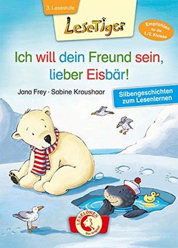 portada Lesetiger - ich Will Dein Freund Sein, Lieber Eisbär! Silbengeschichten zum Lesenlernen (en Alemán)