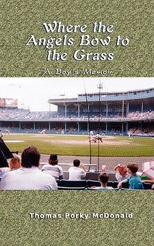 portada where the angels bow to the grass: a boy's memoir (in English)
