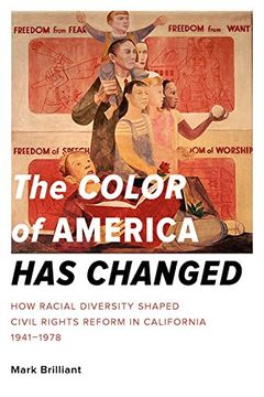 portada The Color of America has Changed: How Racial Diversity Shaped Civil Rights Reform in California, 1941-1978 (en Inglés)