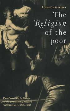 portada The Religion of the Poor: Rural Missions in Europe and the Formation of Modern Catholicism, C. 1500 C. 1800 