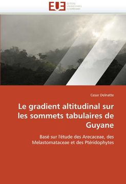 portada Le Gradient Altitudinal Sur Les Sommets Tabulaires de Guyane